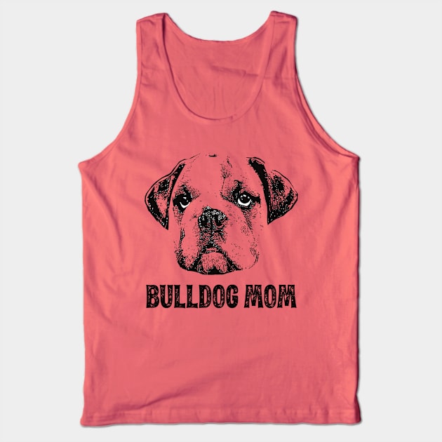 Bulldog Mom - Bulldog Dog Mom Tank Top by DoggyStyles